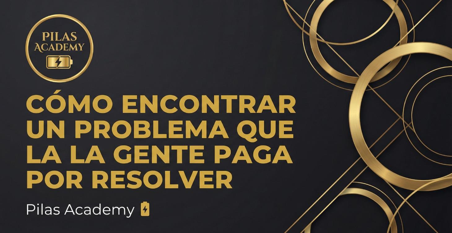 Encuentra Problemas que la Gente paga por Resolver