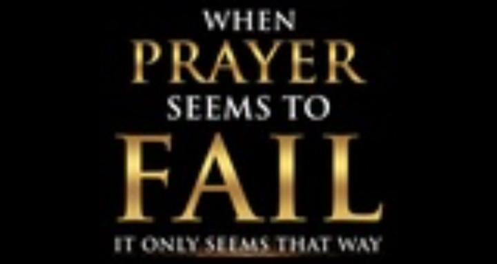 When Prayer Seems to Fail