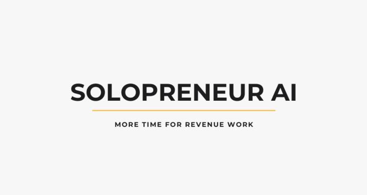 Solopreneur AI: Reclaim Time