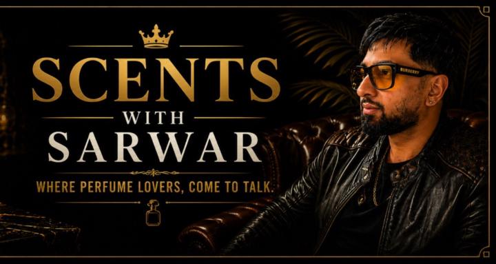 Scents With Sarwar