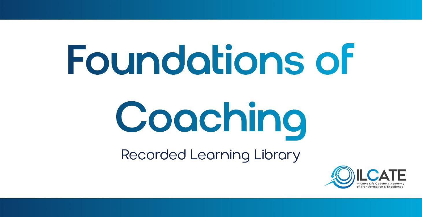 Foundations of Coaching- Recorded Learning Library