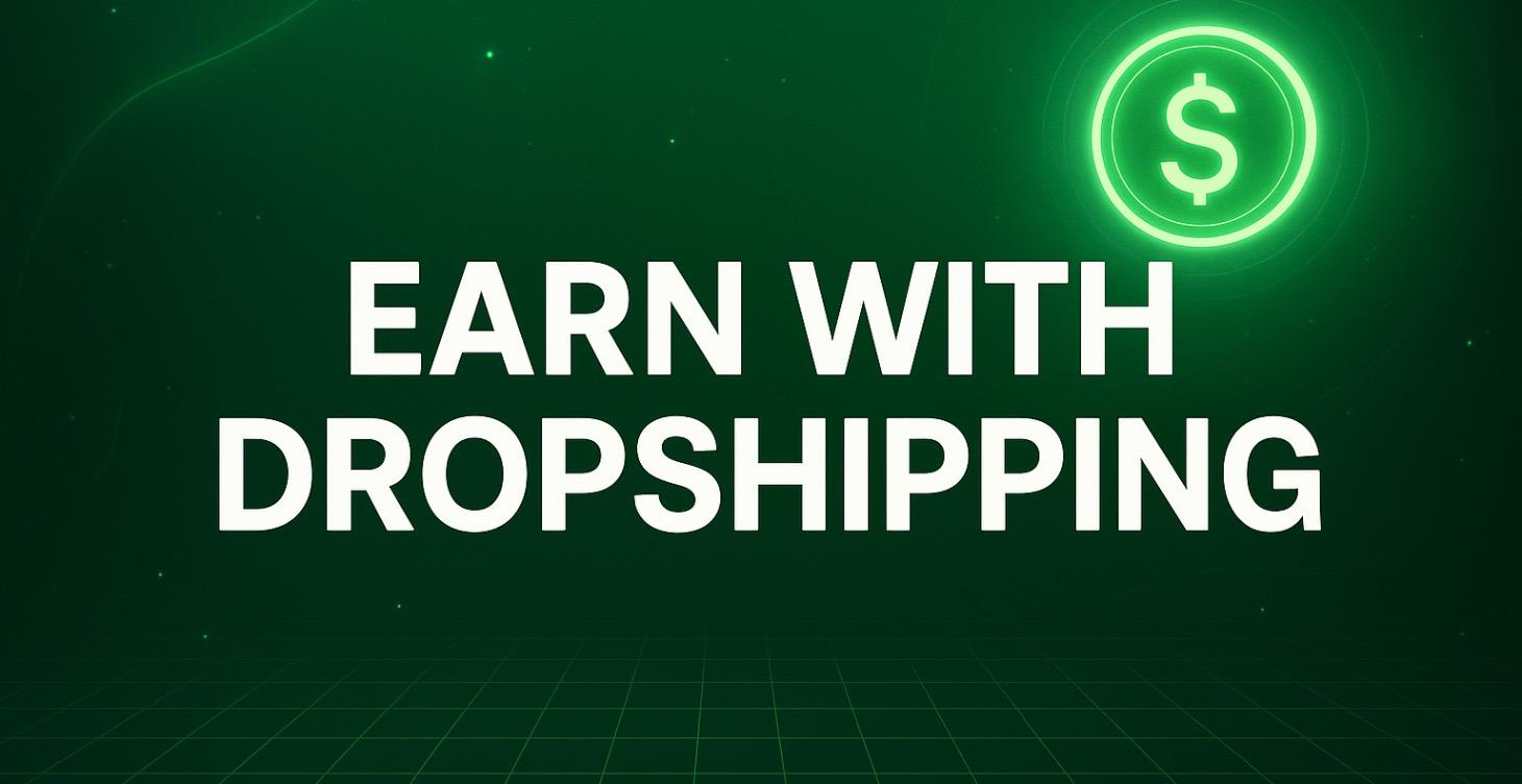 🏁 Step 1: Welcome to Earn with Dropshipping