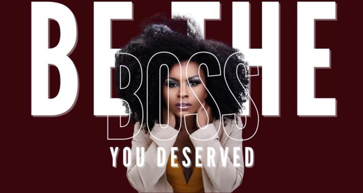 Be the Boss You Deserved
