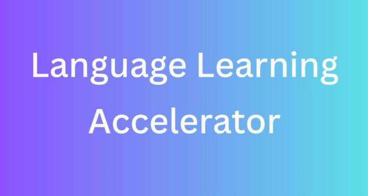 Language Learning Accelerator
