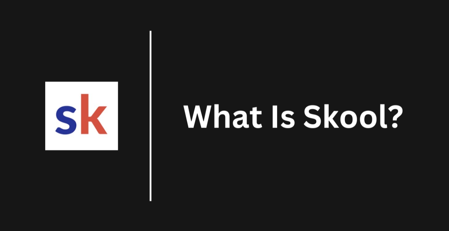 What Is Skool & How Does It Work?