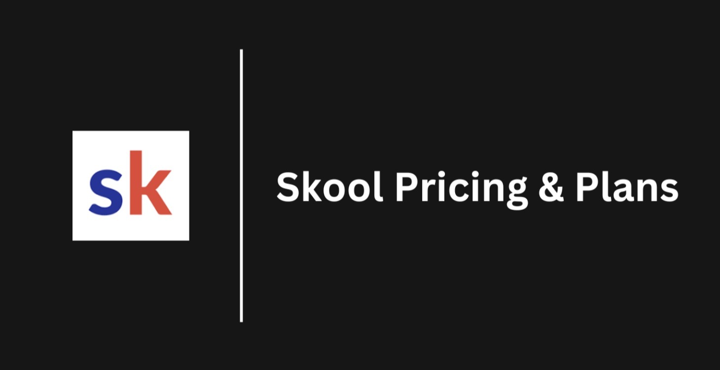 Skool Pricing & Plans (2025)