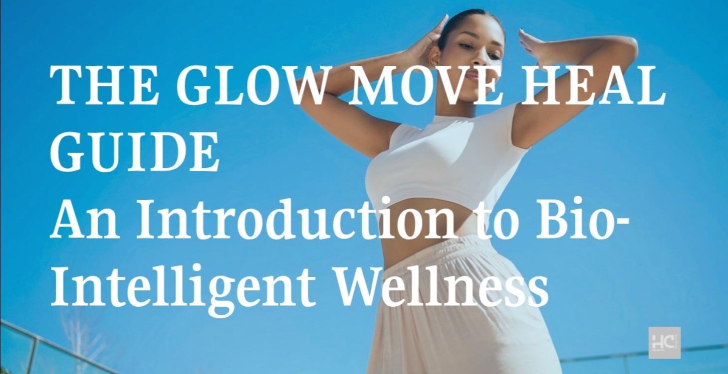 Glow Move Heal Guide To Bio Intelligent Wellness