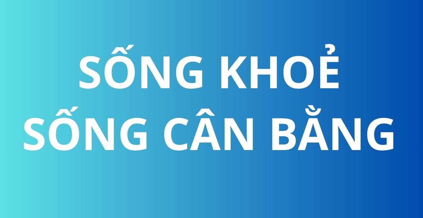 LEVEL 1: SỐNG KHOẺ - SỐNG CÂN BẰNG