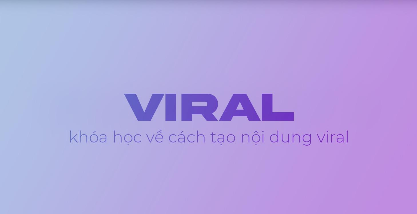 KHOÁ HỌC VỀ VIRAL