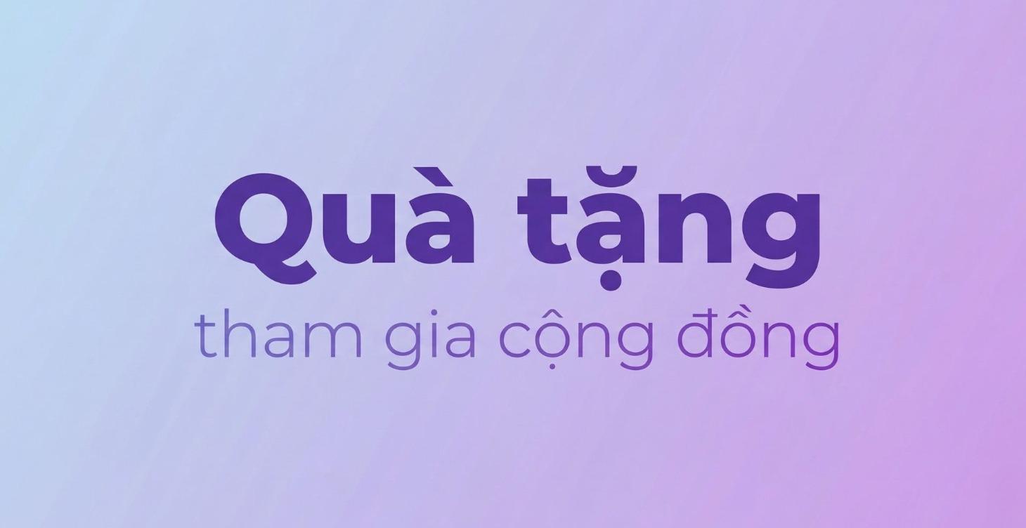 QUÀ TẶNG THAM GIA CỘNG ĐỒNG