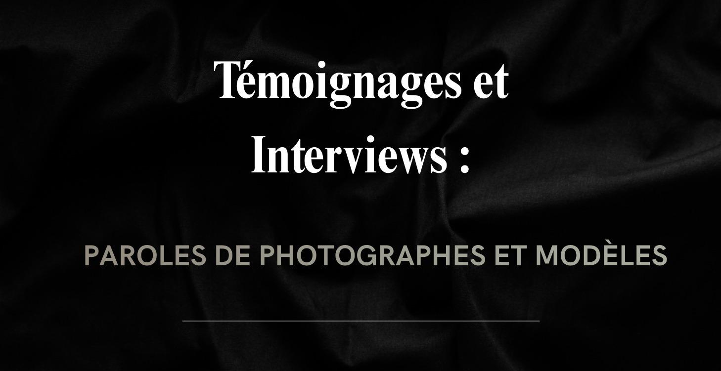 Témoignages et Interviews