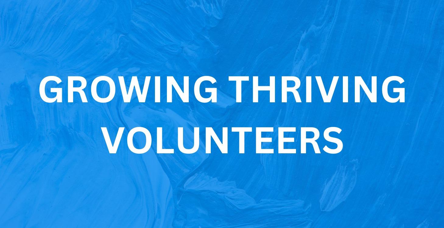 🌱 Building a Thriving Volunteer Pipeline 101