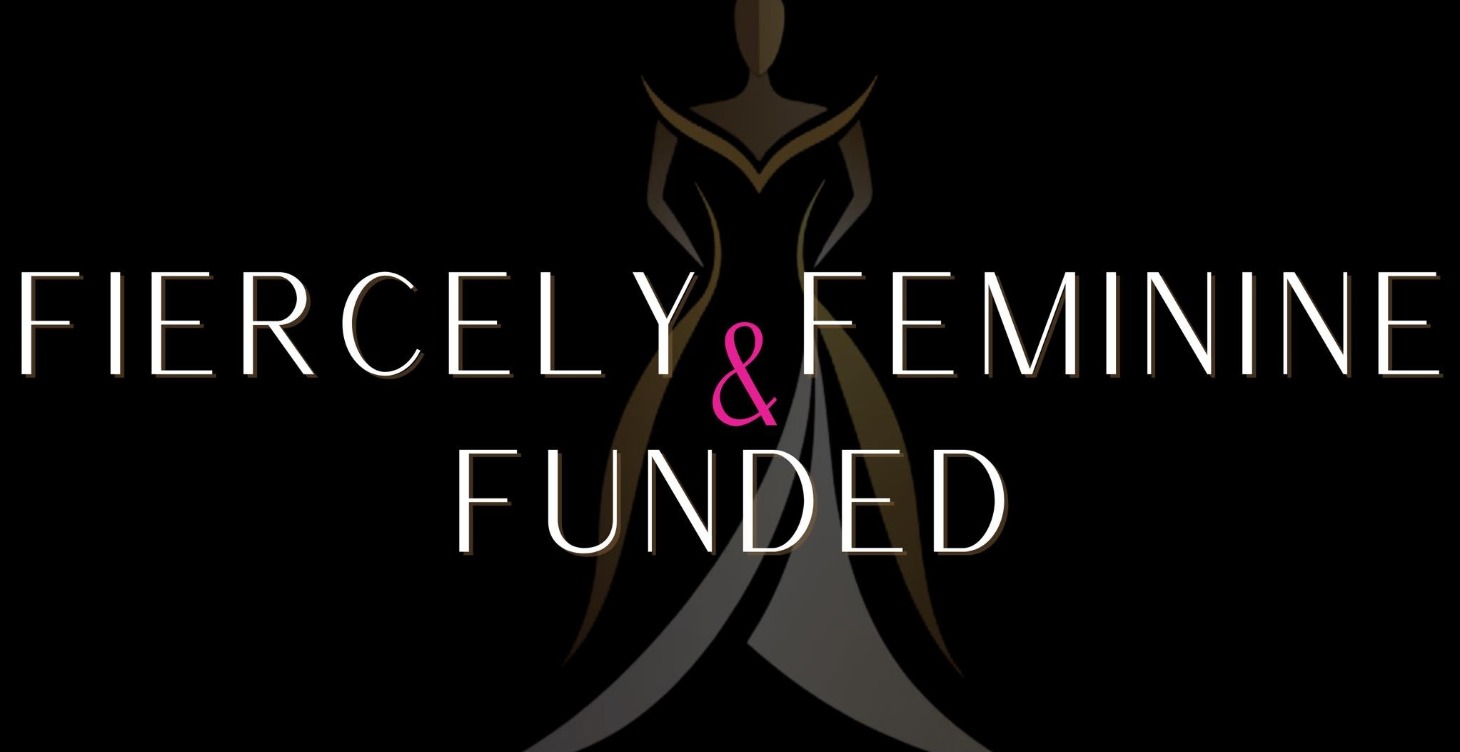 Fiercely Feminine & Funded