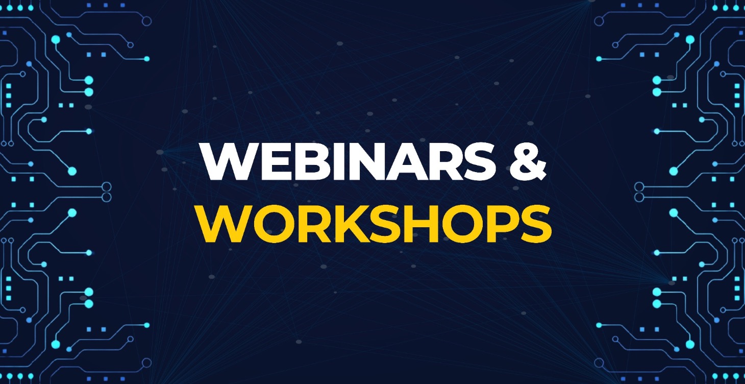 Webinars and Workshops