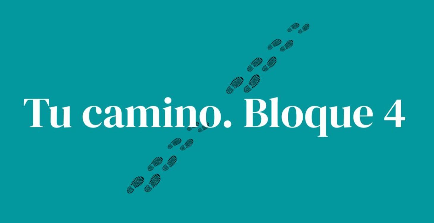 Tu camino. Bloque 4
