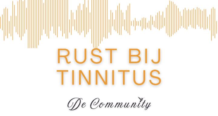Rust bij Tinnitus/de community