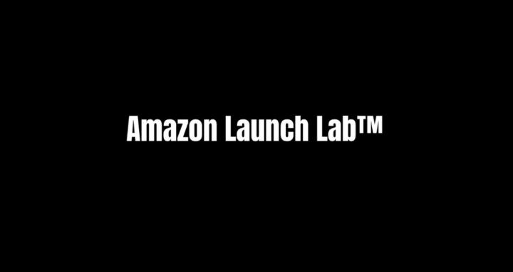 Amazon Launch Lab™