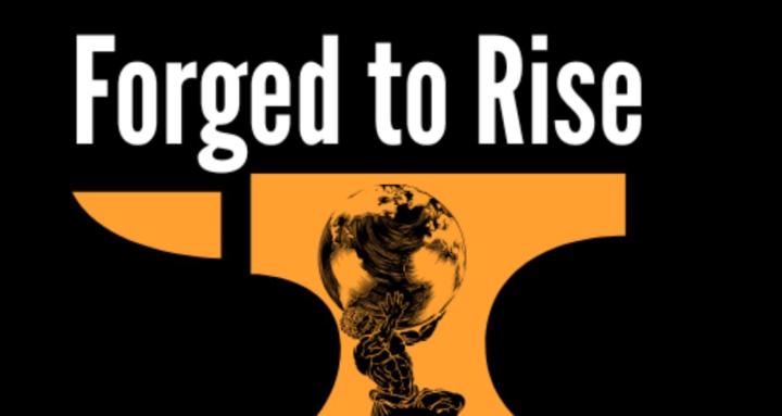 Forged to Rise