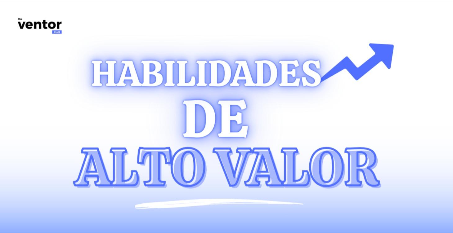 Habilidades de ALTO VALOR