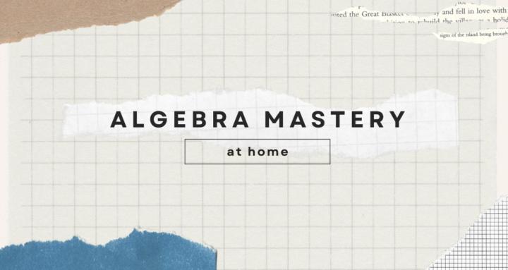 Algebra Mastery at Home