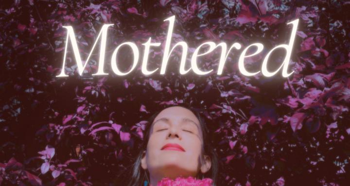 Mothered
