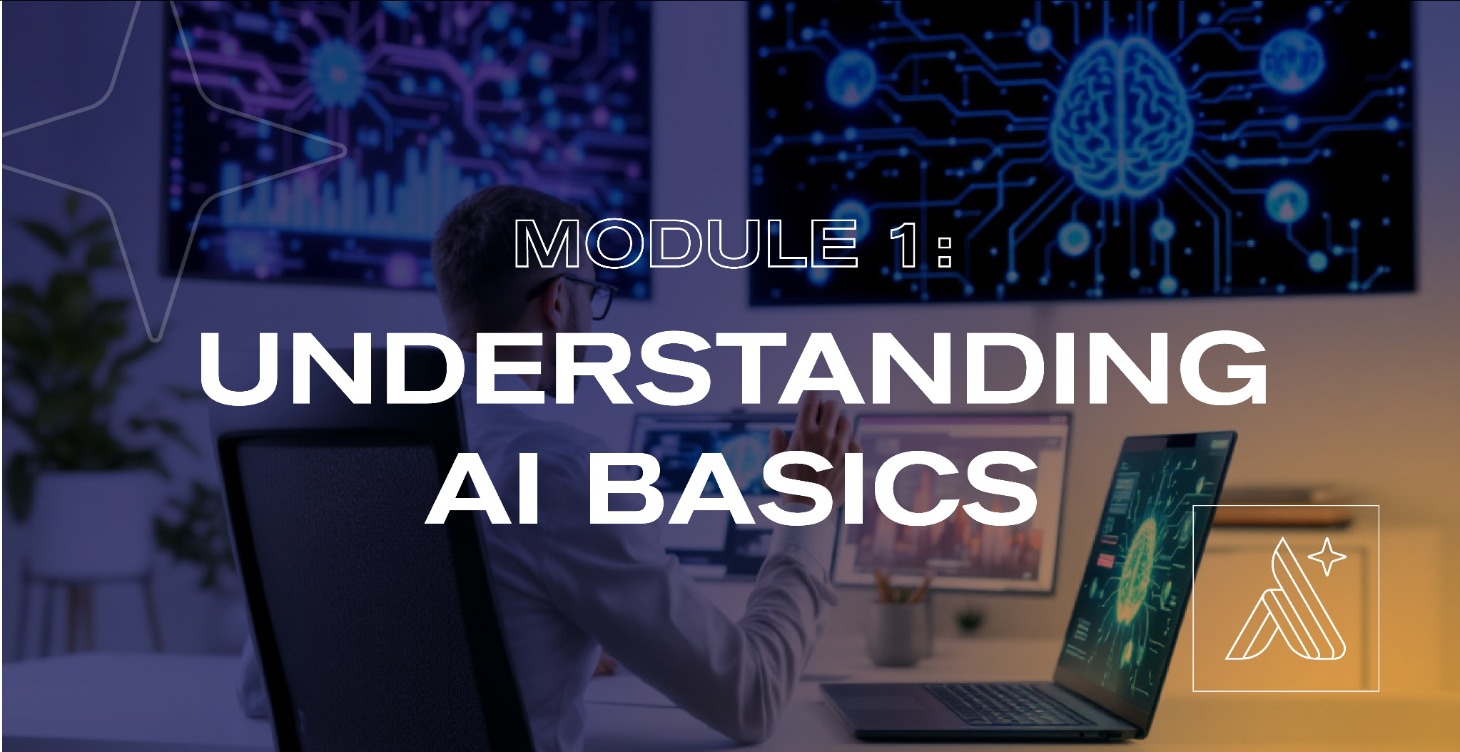 MODULE 1: Understanding AI Basics