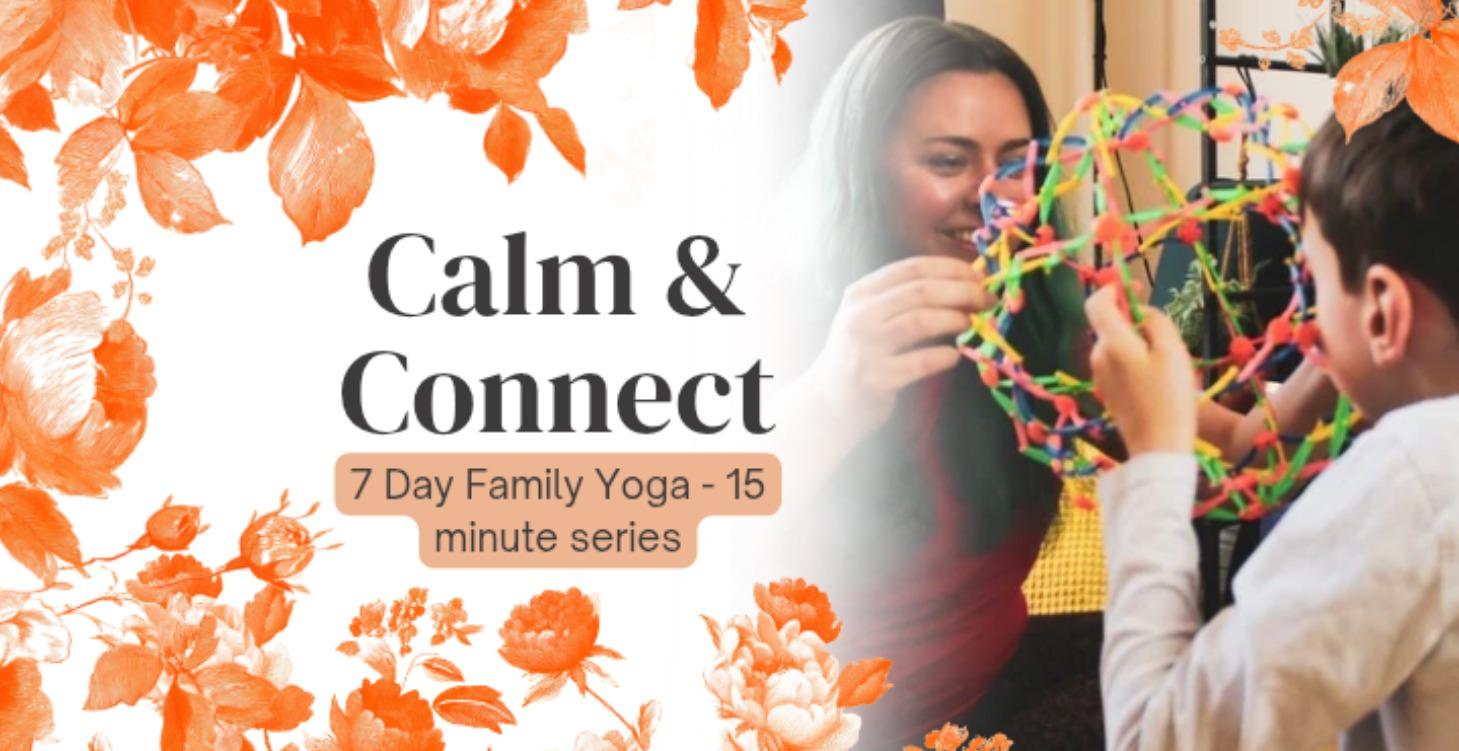 Calm & Connect - 7 Day Family Yoga Series