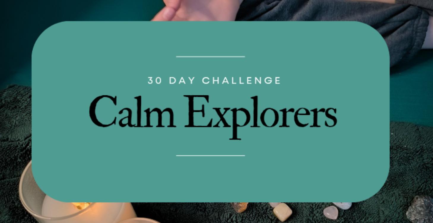 30 Day Calm Explorers Challenge