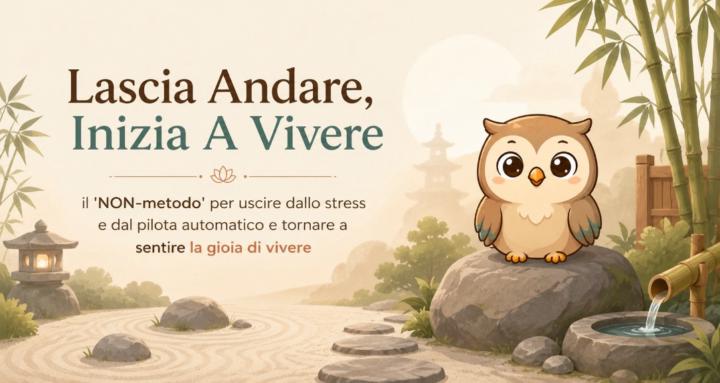Lascia Andare, Inizia A Vivere