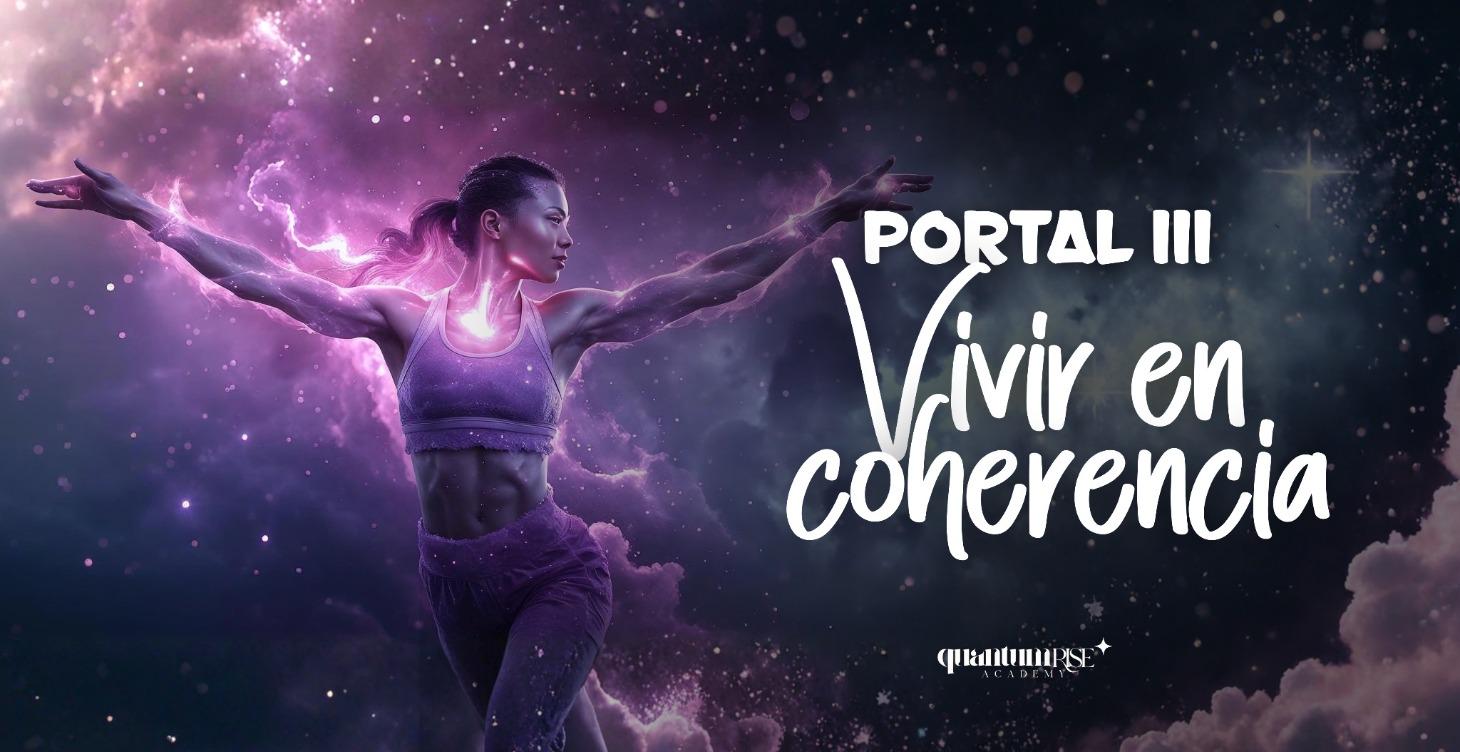 PORTAL 3: VIVIR EN COHERENCIA