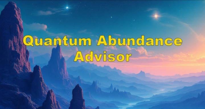 Quantum Abundance Advisor !