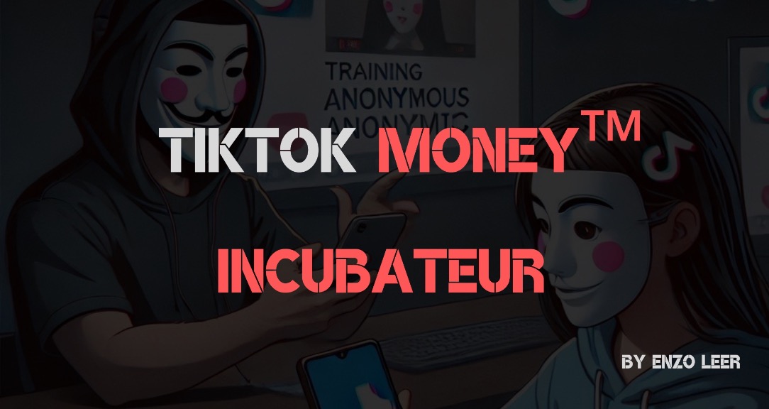 Incubateur TikTok Money