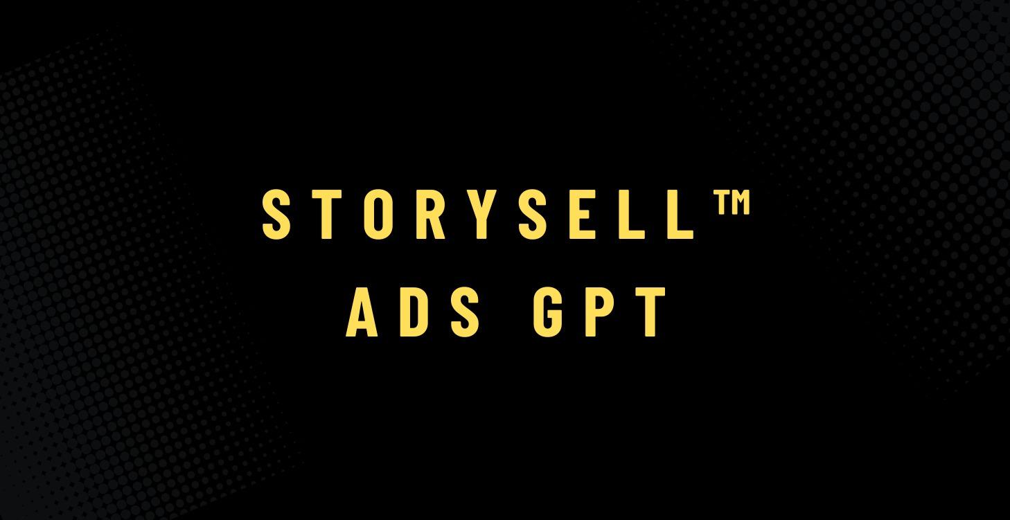 StorySell™ Ads GPT