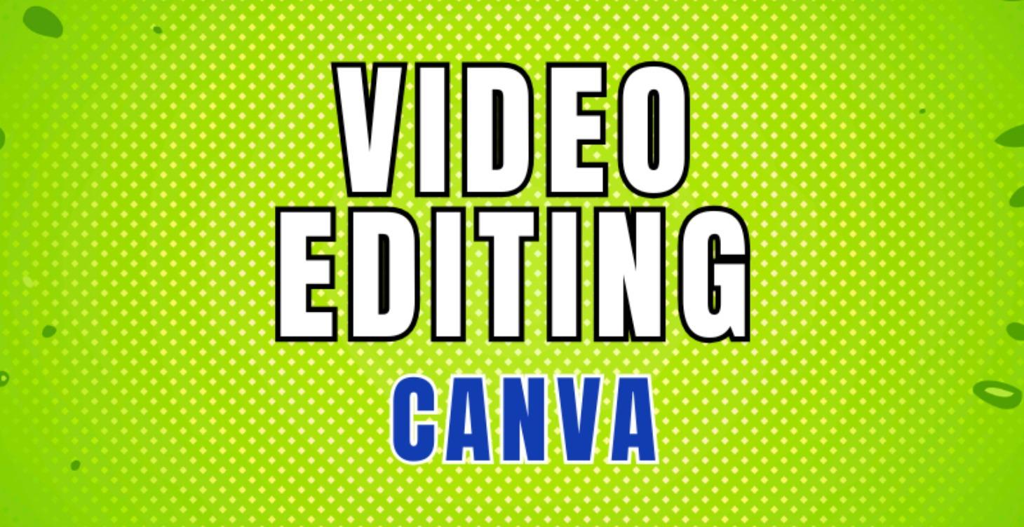 COMING SOON - Video Editing - Canva
