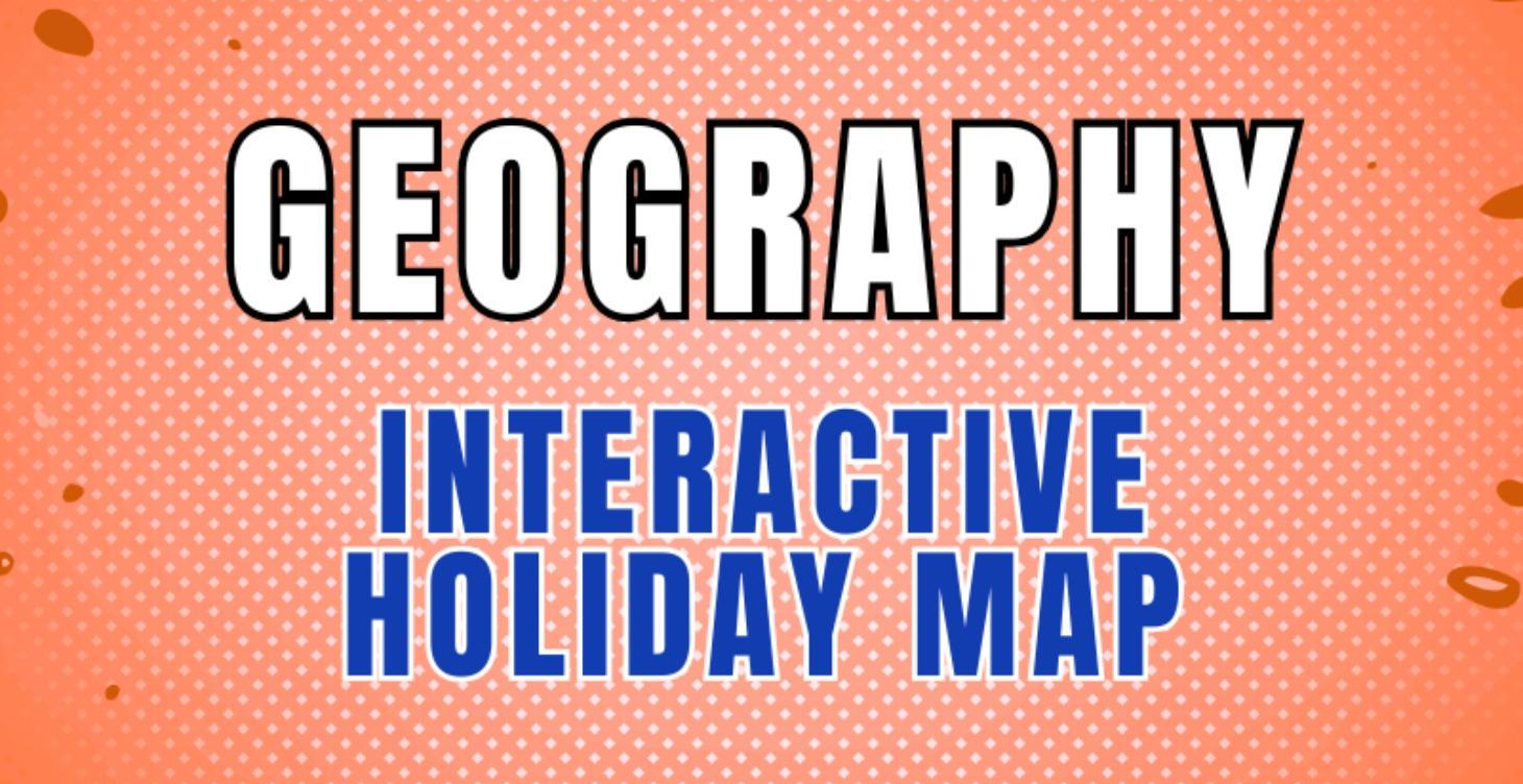 Geography - Interactive Holiday Map