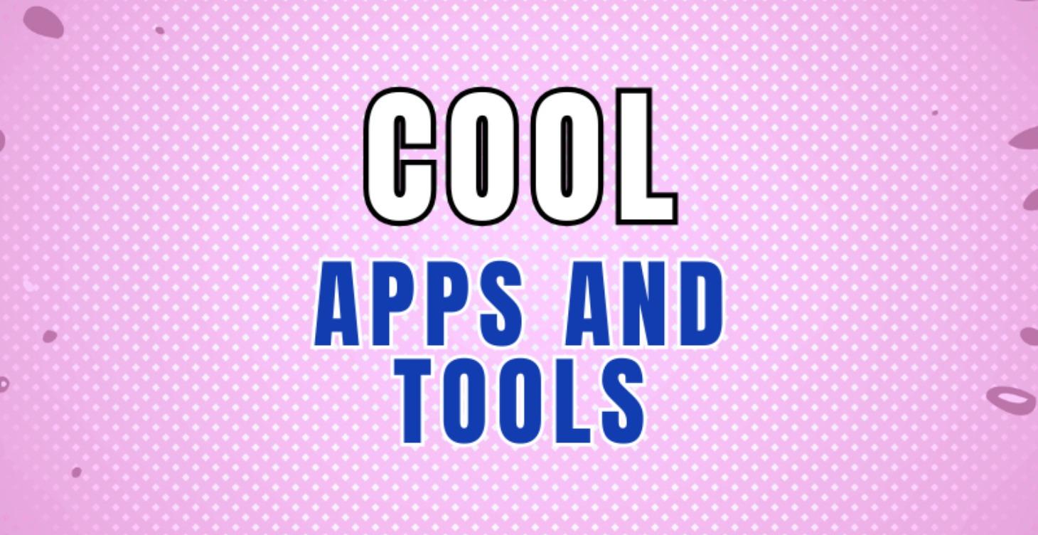 Cool Learning Apps and Tools