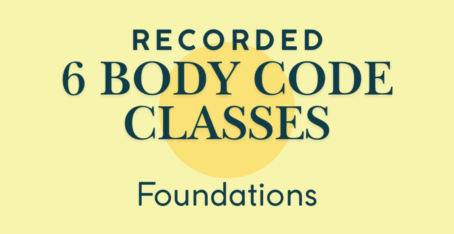 Recorded Body Code Classes - Foundations