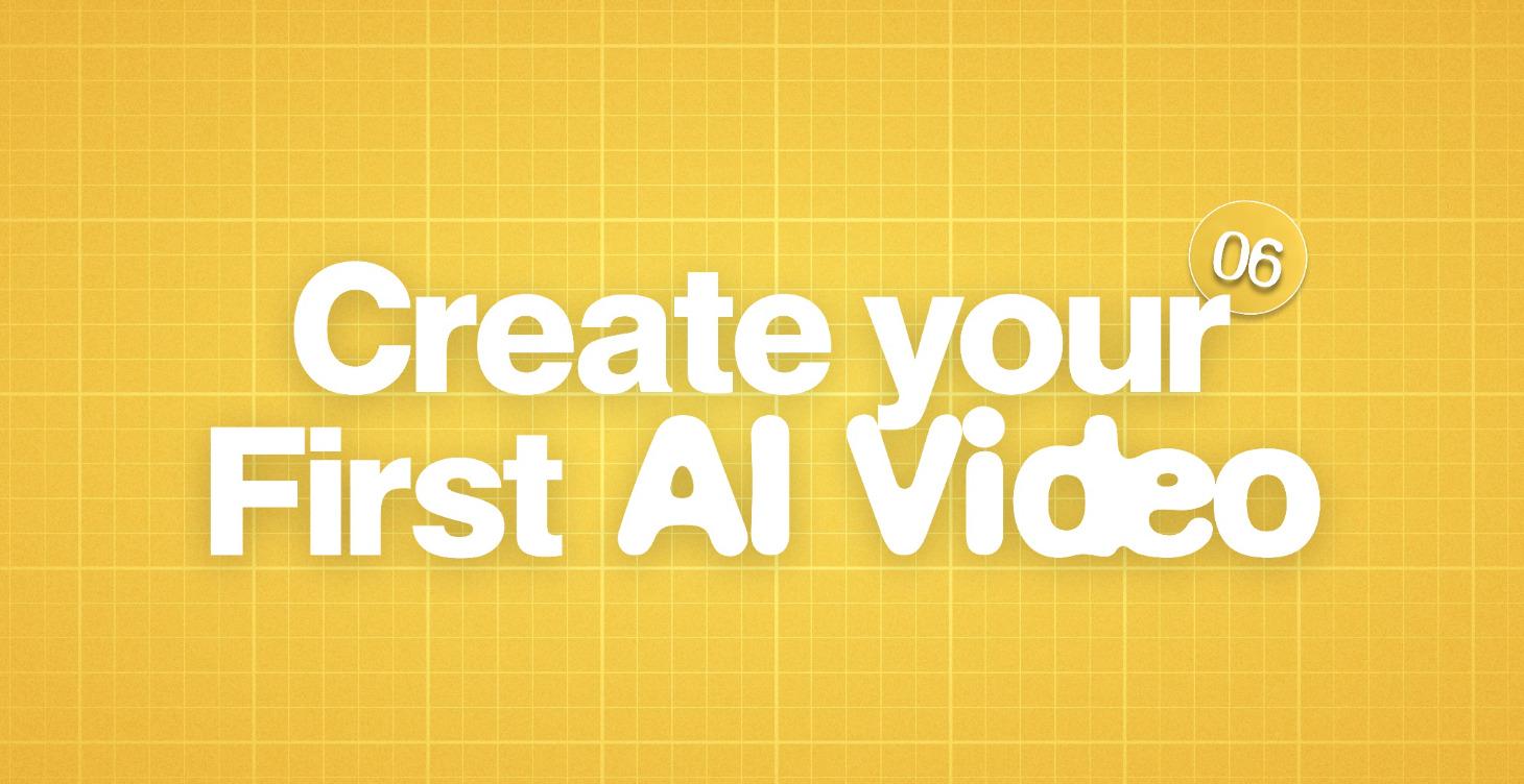 Create Your First AI Video