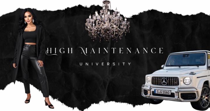 High Maintenance University