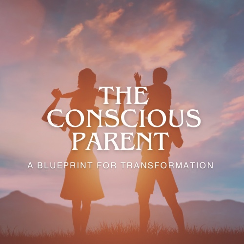 The Conscious Parent