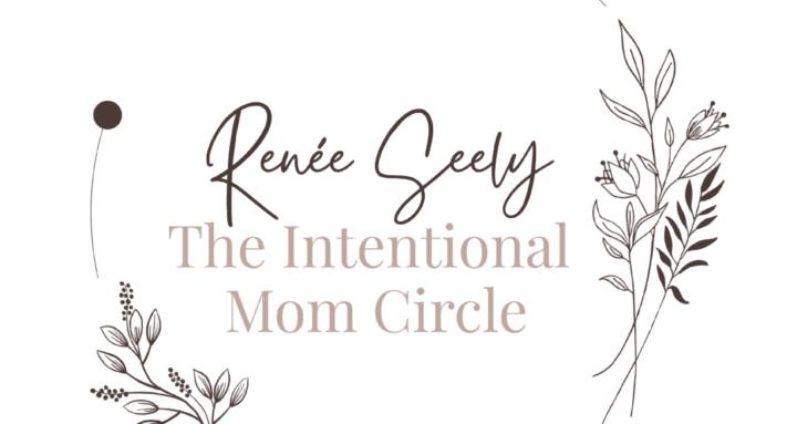The Intentional Mom Circle