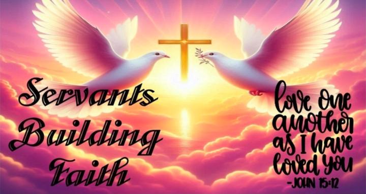 Servants Building Faith