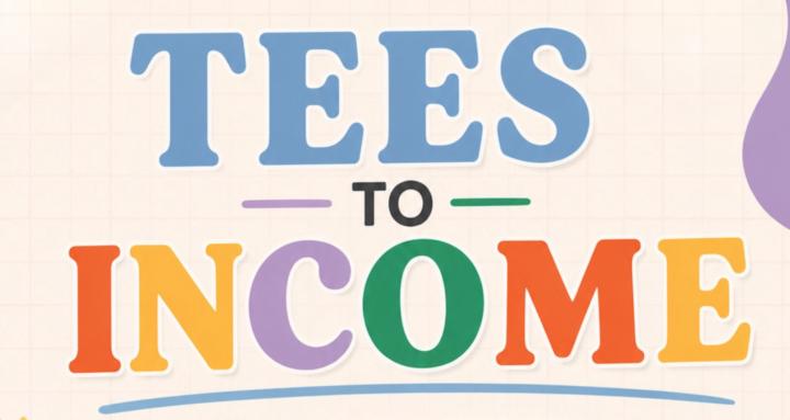 TEES TO INCOME