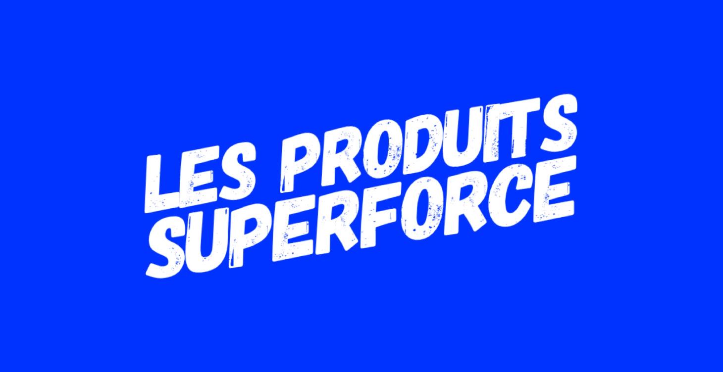 Les Produits SuperForce : puissance et précision