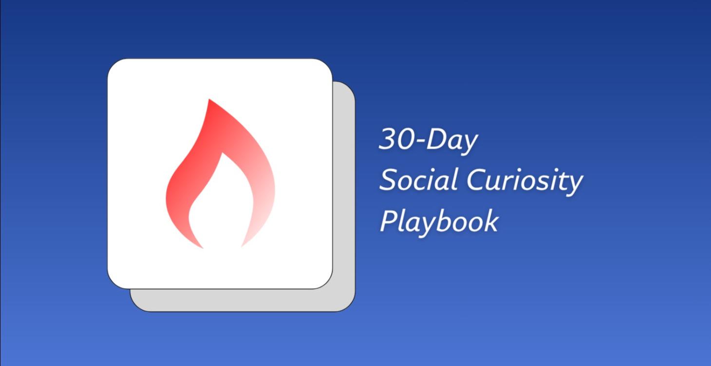 30-Day Social Curiosity Playbook