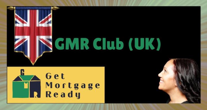 GMR Club - Get Mortgage Ready 
