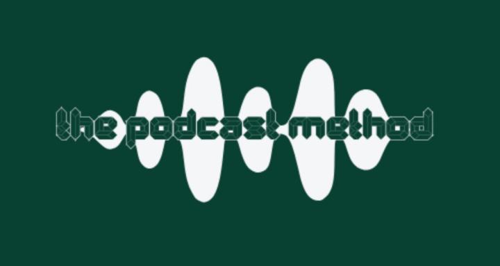 The Podcast Method