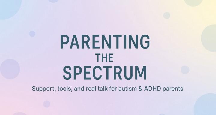 Parenting the spectrum 🫧