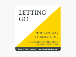 Letting Go by David R Hawkins, MD PhD