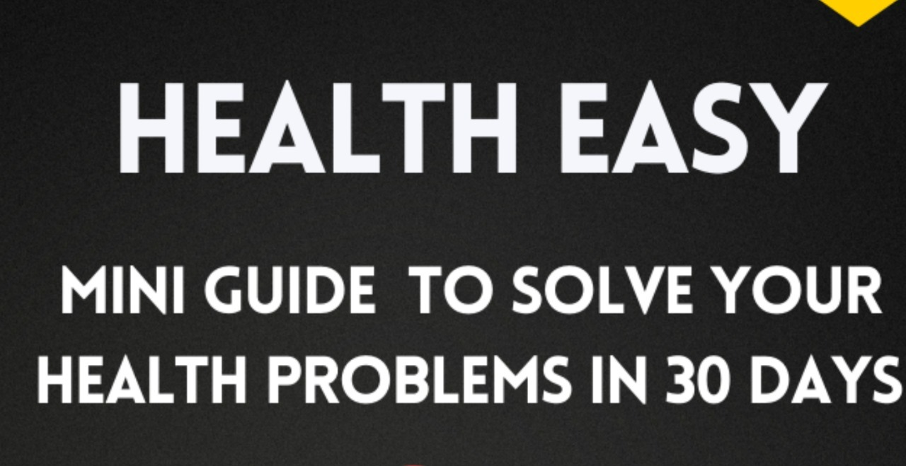 Guide To Solve Your Health Problem in 30 Days